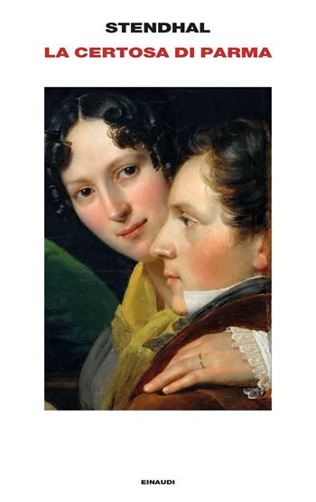 La Certosa di Parma - Stendhal - Libro Einaudi 2022, Supercoralli | Libraccio.it