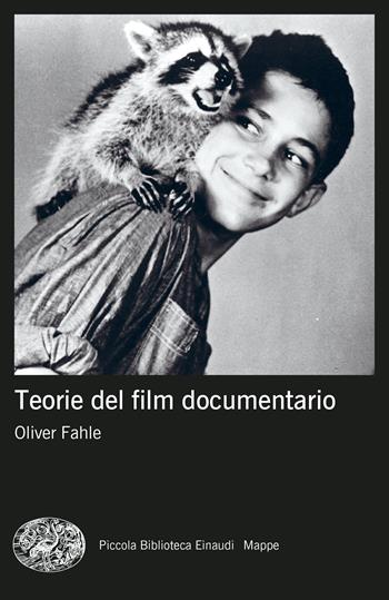 Teorie del film documentario - Oliver Fahle - Libro Einaudi 2023, Piccola biblioteca Einaudi. Mappe | Libraccio.it