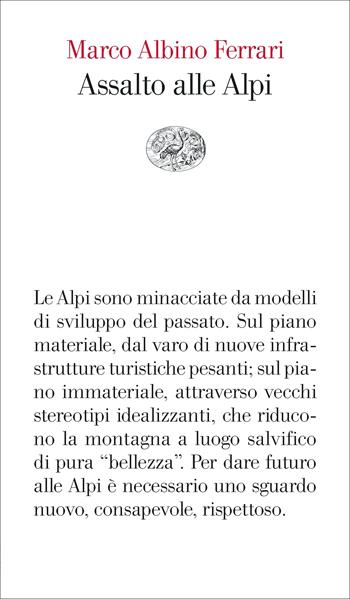 Assalto alle Alpi - Marco Albino Ferrari - Libro Einaudi 2023, Vele | Libraccio.it