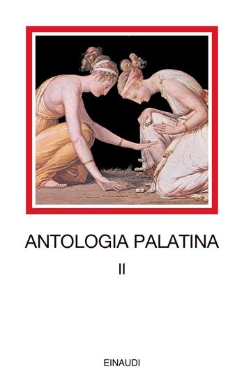 Antologia palatina. Testo greco a fronte. Vol. 2: Libri VII-VIII  - Libro Einaudi 2022, I millenni | Libraccio.it