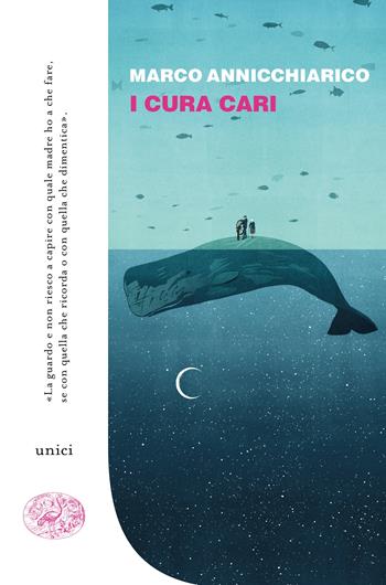 I cura cari - Marco Annicchiarico - Libro Einaudi 2022, Unici | Libraccio.it