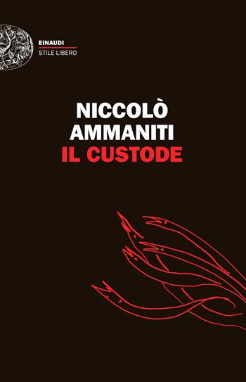Il custode - Niccolò Ammaniti - Libro Einaudi 2026, Einaudi. Stile libero | Libraccio.it
