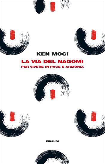 La via del nagomi. Per vivere in pace e armonia - Ken Mogi - Libro Einaudi 2023, Frontiere Einaudi | Libraccio.it