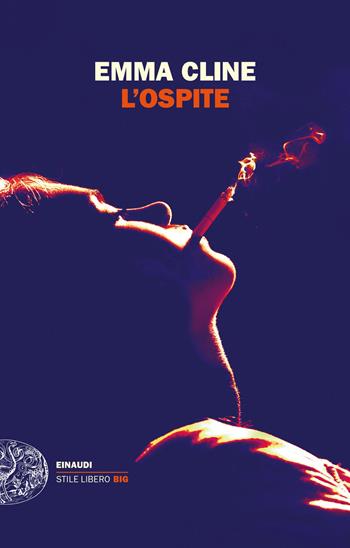 L'ospite - Emma Cline - Libro Einaudi 2023, Einaudi. Stile libero big | Libraccio.it