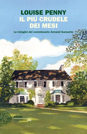 Il più crudele dei mesi. Le indagini del commissario Armand Gamache - Louise Penny - Libro Einaudi 2024, Einaudi. Stile libero | Libraccio.it