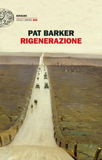Rigenerazione. La trilogia - Pat Barker - Libro Einaudi 2023, Einaudi. Stile libero big | Libraccio.it