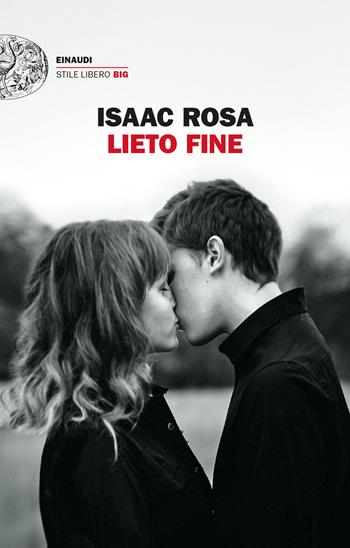 Lieto fine - Isaac Rosa - Libro Einaudi 2023, Einaudi. Stile libero big | Libraccio.it