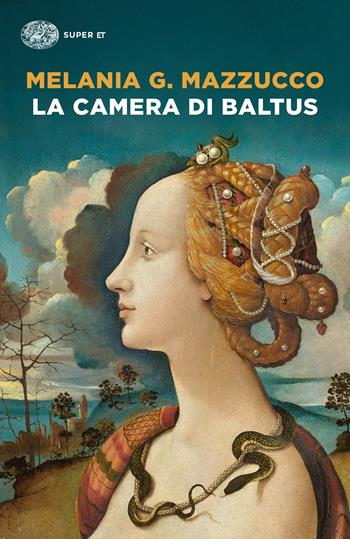 La camera di Baltus - Melania G. Mazzucco - Libro Einaudi 2023, Super ET | Libraccio.it