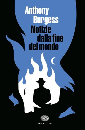 Notizie dalla fine del mondo - Anthony Burgess - Libro Einaudi 2023, Einaudi tascabili. Scrittori | Libraccio.it