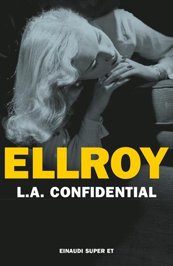 L. A. Confidential - James Ellroy - Libro Einaudi 2023, Super ET | Libraccio.it