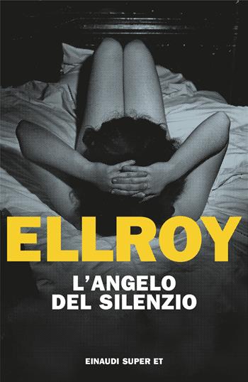 L'angelo del silenzio - James Ellroy - Libro Einaudi 2025, Super ET | Libraccio.it