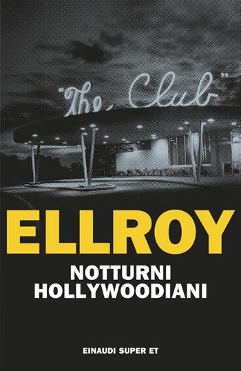 Notturni hollywoodiani - James Ellroy - Libro Einaudi 2026, Super ET | Libraccio.it