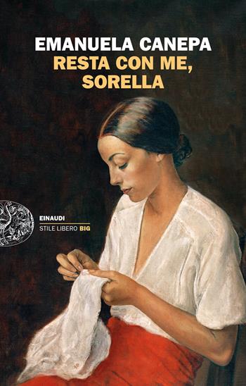 Resta con me, sorella - Emanuela Canepa - Libro Einaudi 2023, Einaudi. Stile libero | Libraccio.it