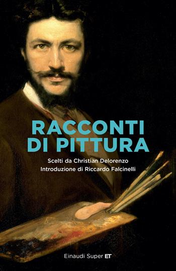 Racconti di pittura  - Libro Einaudi 2022, Super ET | Libraccio.it