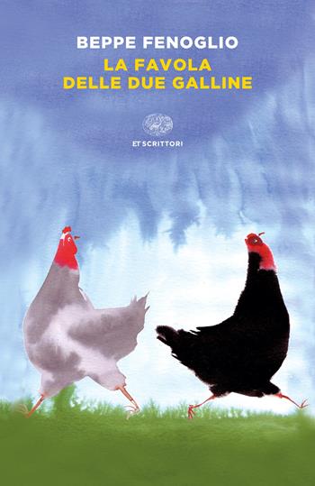 La favola delle due galline - Beppe Fenoglio - Libro Einaudi 2022, Einaudi tascabili. Scrittori | Libraccio.it