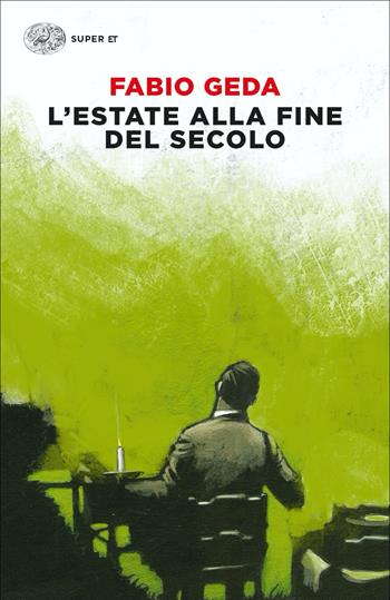 L'estate alla fine del secolo - Fabio Geda - Libro Einaudi 2023, Super ET | Libraccio.it