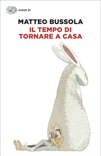 Il tempo di tornare a casa - Matteo Bussola - Libro Einaudi 2023, Super ET | Libraccio.it