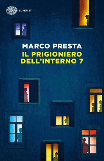 Il prigioniero dell'interno 7 - Marco Presta - Libro Einaudi 2023, Super ET | Libraccio.it