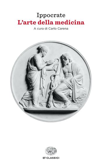 L'arte della medicina - Ippocrate - Libro Einaudi 2023, Einaudi tascabili. Classici | Libraccio.it