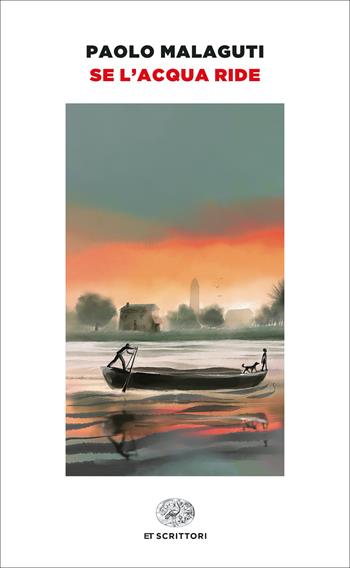 Se l'acqua ride - Paolo Malaguti - Libro Einaudi 2023, Einaudi tascabili. Scrittori | Libraccio.it