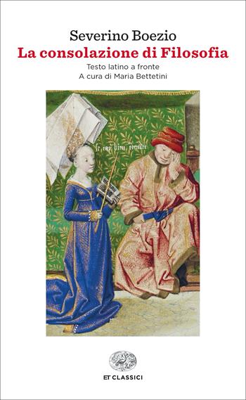 La consolazione di Filosofia. Testo latino a fronte - Severino Boezio - Libro Einaudi 2023, Einaudi tascabili. Classici | Libraccio.it