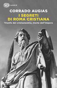Image of I segreti di Roma cristiana. Trionfo del cristianesimo, morte del...