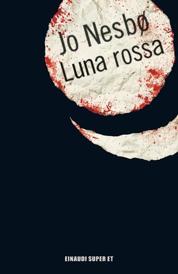 Luna rossa - Jo Nesbø - Libro Einaudi 2024, Super ET | Libraccio.it