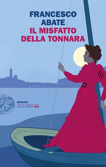 Il misfatto della tonnara - Francesco Abate - Libro Einaudi 2023, Einaudi. Stile libero big | Libraccio.it
