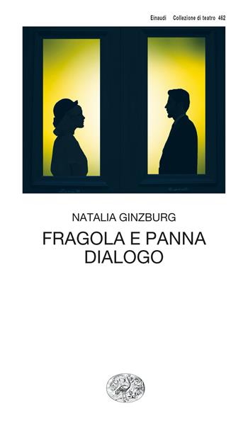 Fragola e panna-Dialogo - Natalia Ginzburg - Libro Einaudi 2023, Collezione di teatro | Libraccio.it