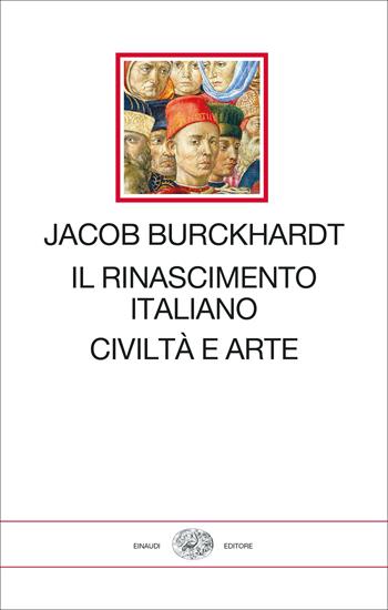 Il Rinascimento italiano. Civiltà e arte - Jacob Burckhardt - Libro Einaudi 2023, I millenni | Libraccio.it