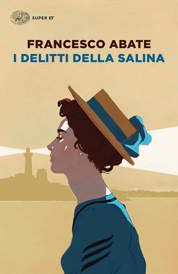 I delitti della salina - Francesco Abate - Libro Einaudi 2023, Super ET | Libraccio.it