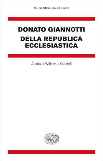 Della Republica Ecclesiastica - Donato Giannotti - Libro Einaudi 2023, Nuova Universale Einaudi | Libraccio.it