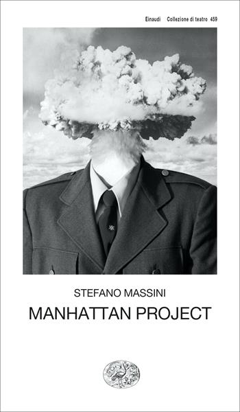 Manhattan Project - Stefano Massini - Libro Einaudi 2023, Collezione di teatro | Libraccio.it