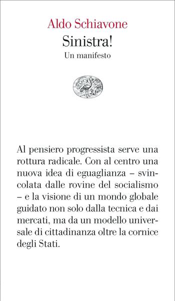 Sinistra! Un manifesto - Aldo Schiavone - Libro Einaudi 2023, Vele | Libraccio.it