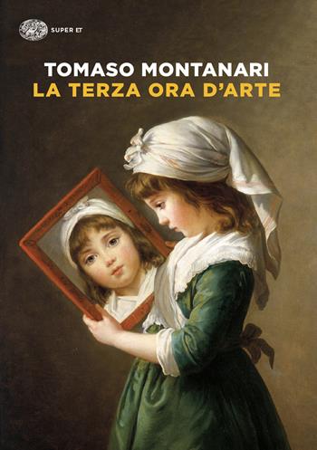 La terza ora d'arte - Tomaso Montanari - Libro Einaudi 2024, Super ET | Libraccio.it