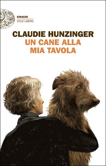 Un cane alla mia tavola - Claudie Hunziger - Libro Einaudi 2026, Einaudi. Stile libero | Libraccio.it