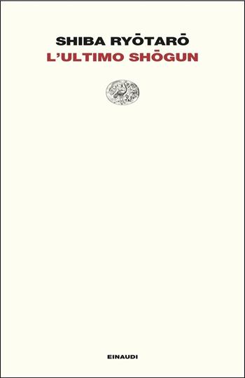 L'ultimo shogun - Ryotaro Shiba - Libro Einaudi 2024, Letture Einaudi | Libraccio.it