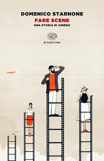 Fare scene. Una storia di cinema - Domenico Starnone - Libro Einaudi 2023, Einaudi tascabili. Scrittori | Libraccio.it