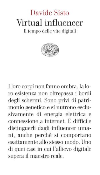 Virtual influencer. Il tempo delle vite digitali - Davide Sisto - Libro Einaudi 2024, Vele | Libraccio.it