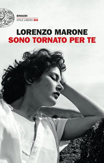 Sono tornato per te - Lorenzo Marone - Libro Einaudi 2023, Einaudi. Stile libero big | Libraccio.it