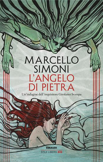 L’angelo di pietra. Un’indagine dell’inquisitore Girolamo Svampa - Marcello Simoni - Libro Einaudi 2025, Einaudi. Stile libero big | Libraccio.it