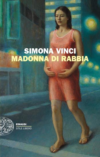 Madonna di rabbia - Simona Vinci - Libro Einaudi 2026, Einaudi. Stile libero big | Libraccio.it
