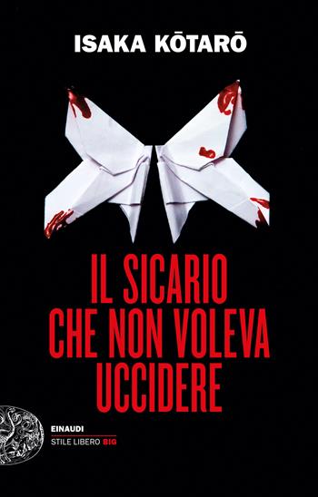 Il sicario che non voleva uccidere - Kotaro Isaka - Libro Einaudi 2023, Einaudi. Stile libero big | Libraccio.it