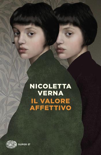 Il valore affettivo - Nicoletta Verna - Libro Einaudi 2024, Super ET | Libraccio.it