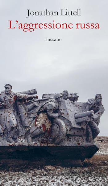 L'aggressione russa - Jonathan Littell - Libro Einaudi 2023, Fuori collana | Libraccio.it