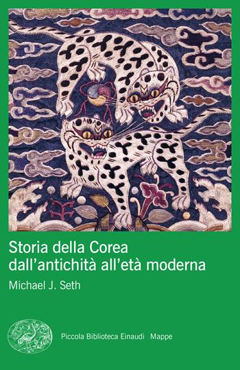 Storia della Corea dall'antichità all'età moderna - Michael J. Seth - Libro Einaudi 2024, Piccola biblioteca Einaudi. Mappe | Libraccio.it