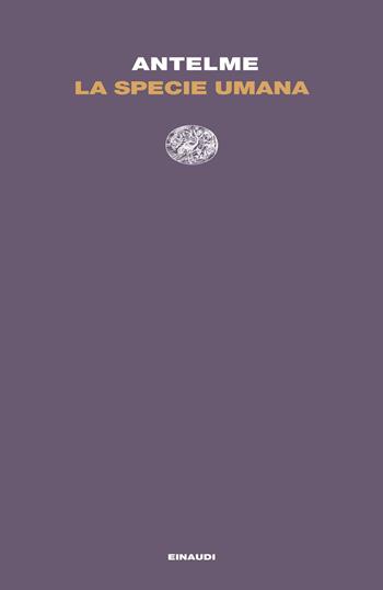 La specie umana - Robert Antelme - Libro Einaudi 2025, Letture Einaudi | Libraccio.it