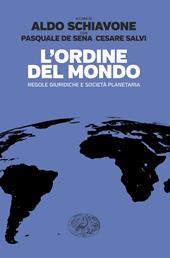 L'Ordine del mondo. Regole giuridiche e società planetaria
