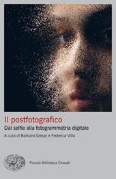 Il postfotografico. Dal selfie alla fotogrammetria digitale