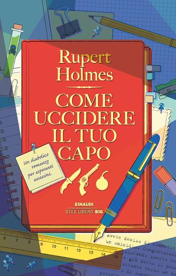 Come uccidere il tuo capo - Rupert Holmes - Libro Einaudi 2023, Einaudi. Stile libero big | Libraccio.it